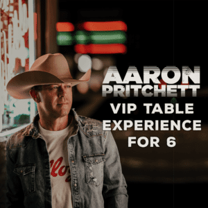Aaron Pritchett VIP Table Experience For 6