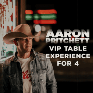 Aaron Pritchett VIP Table Experience For 4